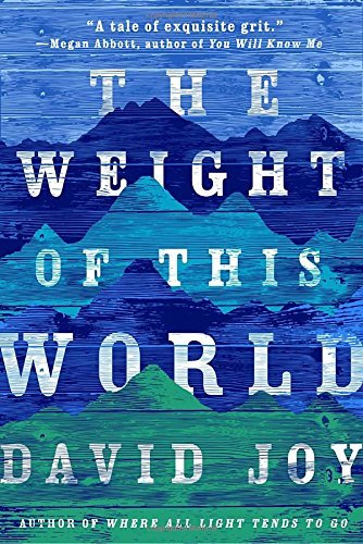 David Joy/The Weight of This World