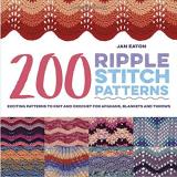 Jan Eaton 200 Ripple Stitch Patterns Exciting Patterns To Knit And Crochet For Afghans 