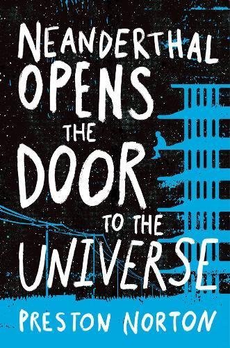 Preston Norton/Neanderthal Opens the Door to the Universe