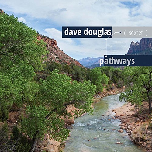 Dave Douglas Sextet/Pathways