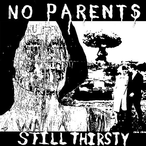 No Parents/Still Thirsty