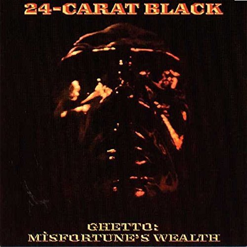 The 24-Carat Black/Ghetto: Misfortune's Wealth