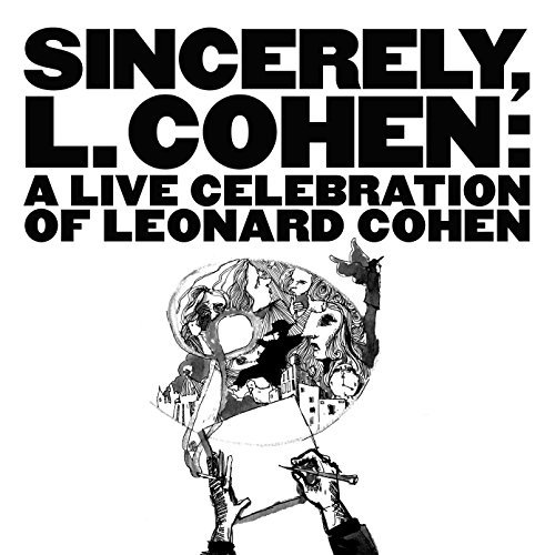 Album Art for Sincerely, L. Cohen: A Live Celebration of Leonard Cohen by Various Artists