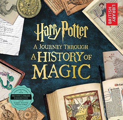 British Library Harry Potter A Journey Through A History Of Magic 