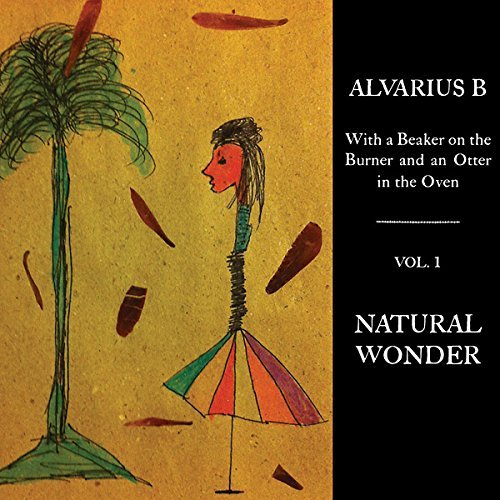 Alvarius B./With a Beaker on the Burner & an Otter in the Oven@Volume 1@LP