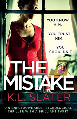 K. L. Slater/The Mistake@ An Unputdownable Psychological Thriller with a Br