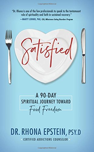 Dr Rhona Epstein Satisfied A 90 Day Spiritual Journey Toward Food Freedom 