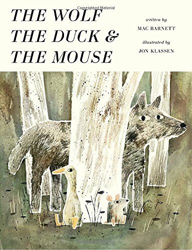 Mac Barnett/The Wolf, the Duck, and the Mouse