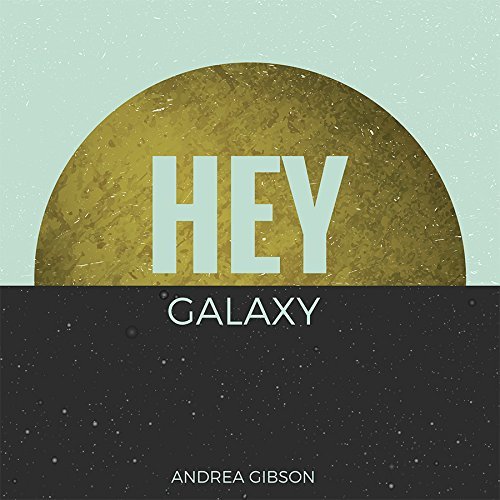 Andrea Gibson/HEY GALAXY