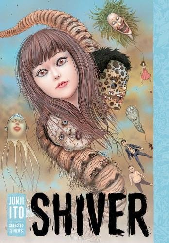 Junji Ito/Shiver: Junji Ito Selected Stories