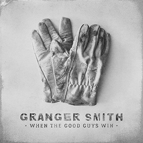 Granger Smith/When The Good Guys Win