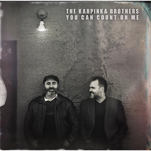 Karpinka Brothers/You Can Count On Me