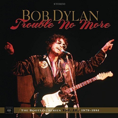 Bob Dylan/Trouble No More: Bootleg Serie