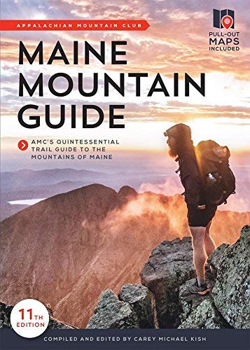 Carey Michael Kish/Maine Mountain Guide@Amc's Comprehensive Guide to the Hiking Trails of@0011 EDITION;