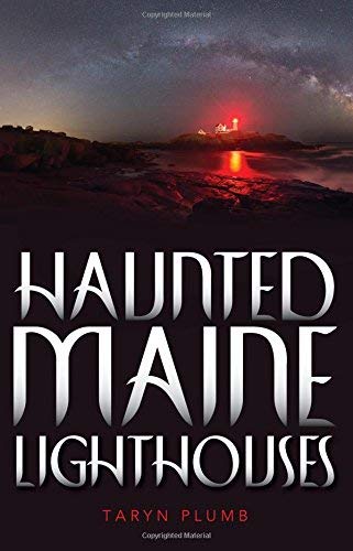 Taryn Plumb Haunted Maine Lighthouses 