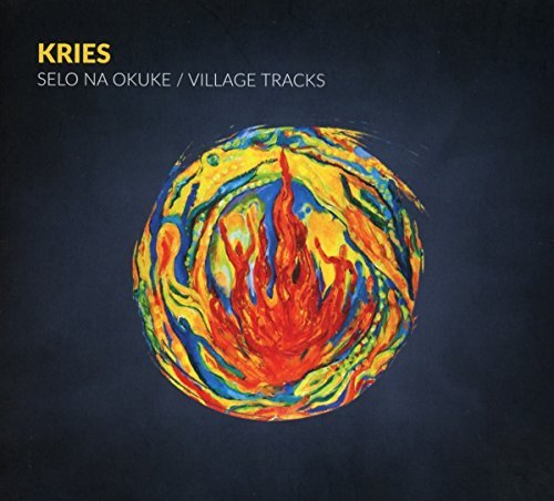 Kries/Selo Na Okuke / Village Tracks