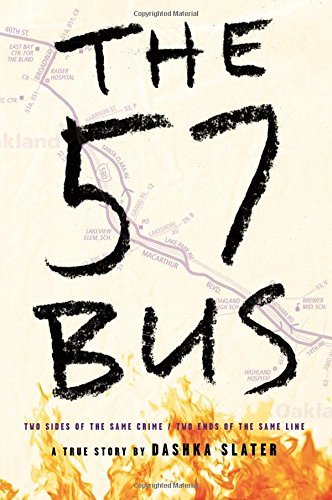 Dashka Slater/The 57 Bus@A True Story of Two Teenagers and the Crime That