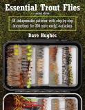 Dave Hughes Essential Trout Flies 50 Indispensable Patterns With Step By Step Instr 0002 Edition; 