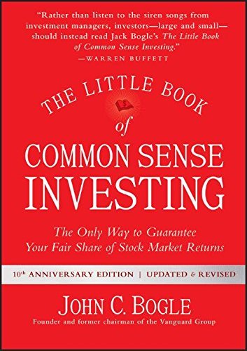 John C. Bogle The Little Book Of Common Sense Investing The Only Way To Guarantee Your Fair Share Of Stoc 0010 Edition;anniversary Re 