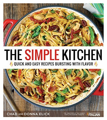 Donna Elick/The Simple Kitchen@Easy Whole Food Recipes for the Entire Family