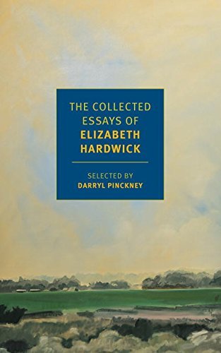 Elizabeth Hardwick/The Collected Essays of Elizabeth Hardwick