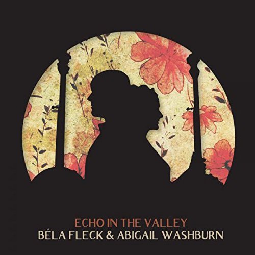 Bela Fleck / Abigail Washburn/Echo In The Valley