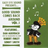 Dan Auerbach Sonny Smith Robert Finley Good Sound Comes Back Around Vol. 1 