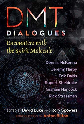 David Luke/Dmt Dialogues@ Encounters with the Spirit Molecule