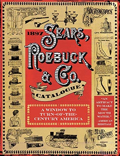 Sears Roebuck & Co 1897 Sears Roebuck & Co. Catalogue A Window To Turn Of The Century America 