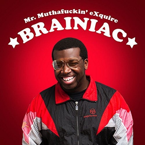 Mr. Muthafuckin' Exquire Brainiac . 