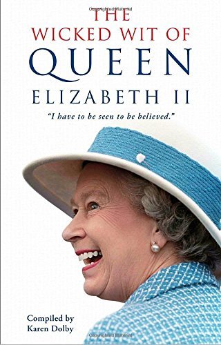 Karen Dolby/The Wicked Wit of Queen Elizabeth II