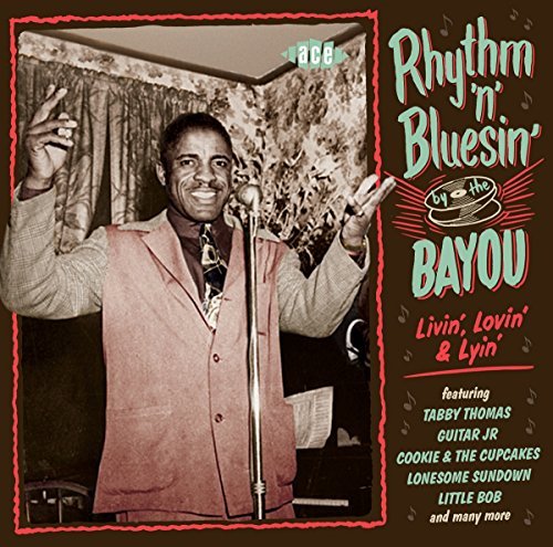 Rhythm N Bluesin By The Bayou: Livin' Lovin' & Lyin'/Rhythm N Bluesin By The Bayou: Livin' Lovin' & Lyin'
