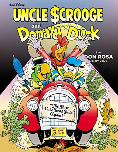Don Rosa/Walt Disney Uncle Scrooge and Donald Duck@ "the Three Caballeros Ride Again!": The Don Rosa
