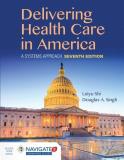 Leiyu Shi Delivering Health Care In America A Systems Approach A Systems Approach 0007 Edition; 