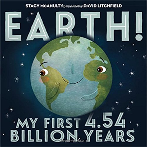 Stacy McAnulty/Earth! My First 4.54 Billion Years