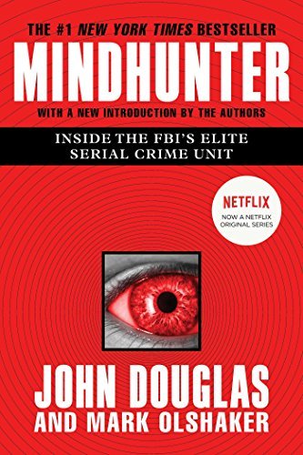 John Douglas and Mark Olshaker/Mindhunter: Inside the FBI's Elite Serial Crime Unit