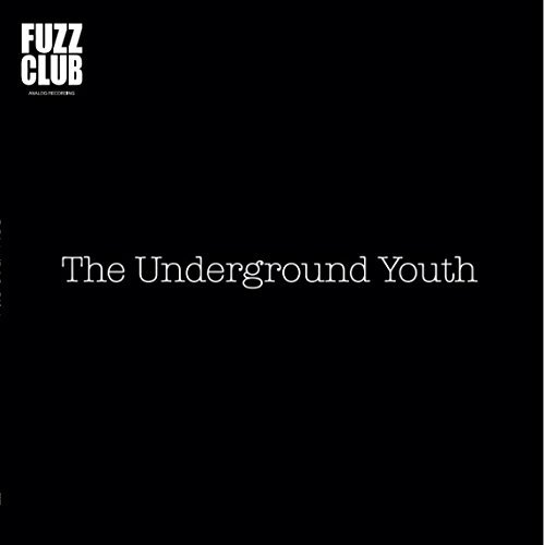 The Underground Youth/Fuzz Club Sessions