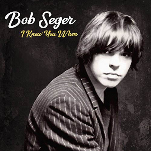 Bob Seger/I Knew You When@Deluxe Edition