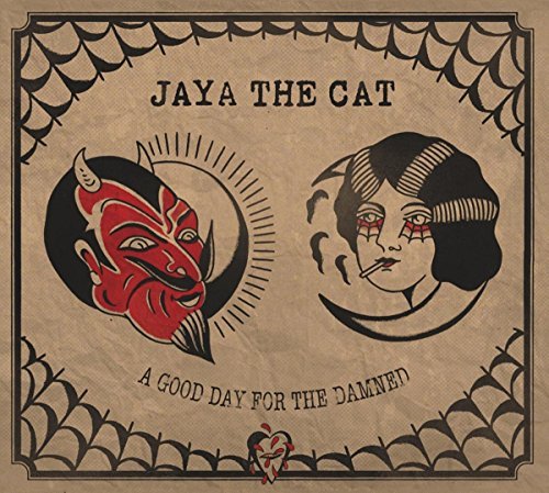 Jaya The Cat/Good Day For The Damned
