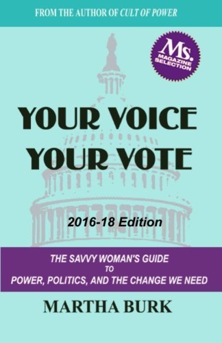 Martha Burk/Your Voice Your Vote@ The Savvy Woman's Guide to Power, Politics, and t