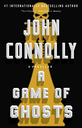 John Connolly/A Game of Ghosts, 15@ A Thriller