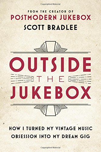 Scott Bradlee/Outside the Jukebox@How I Turned My Vintage Music Obsession Into My Dream Gig