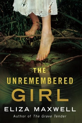 Eliza Maxwell/The Unremembered Girl