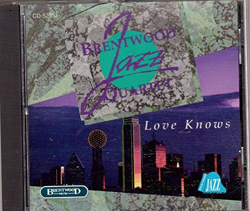 Brentwood Jazz Quartet/Love Knows