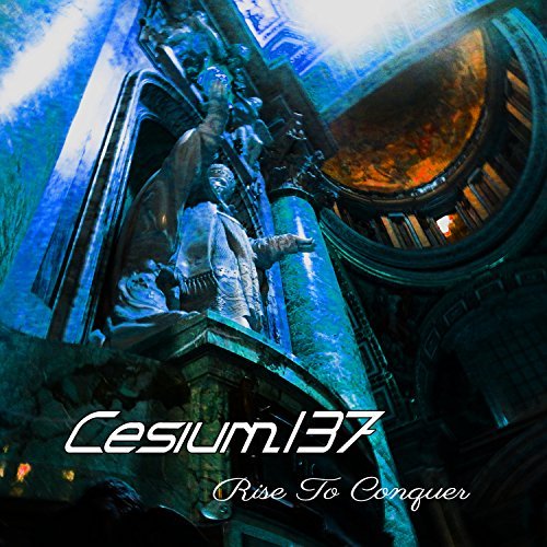 Cesium_137/Rise To Conquer
