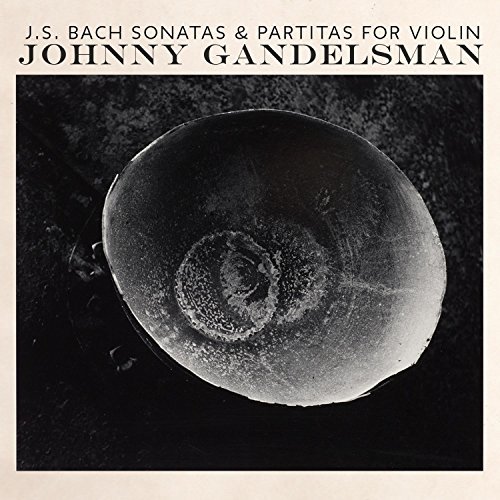 Johnny Gandelsman/JS Bach:Complete Sonatas & Partitas For Violin