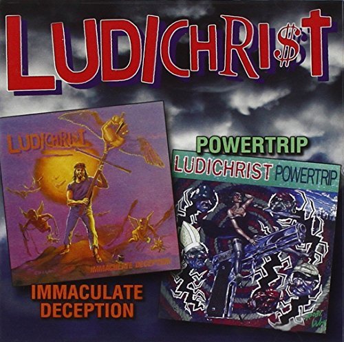 Ludichrist/Immaculate Deception / Powertrip