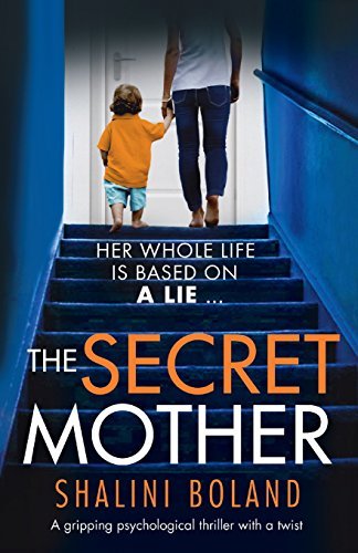 Shalini Boland/The Secret Mother: A Gripping Psychological Thrill