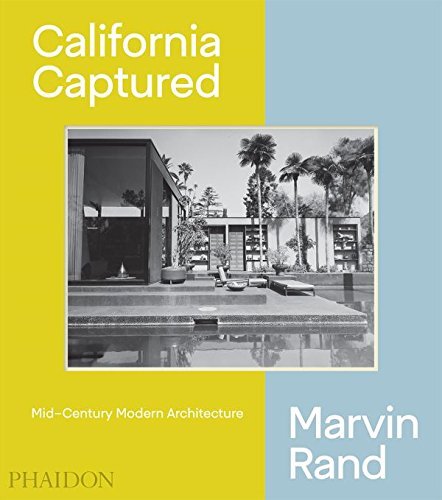 Pierluigi Serraino/California Captured@ Mid-Century Modern Architecture, Marvin Rand