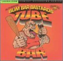 Bum Bar Bastards/Tube Bar